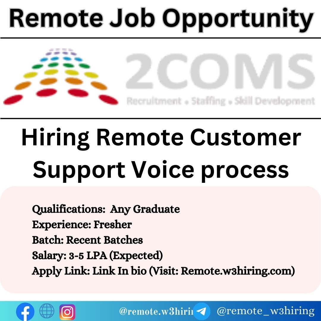 2Coms Remote Job 2025 Hiring Customer Support Voice process