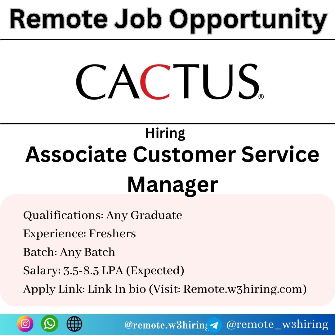 Cactus Remote Job 2025 Hiring Associate Customer Service Manager